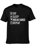 Eat Sleep Break Dance Repeat Black T-Shirt