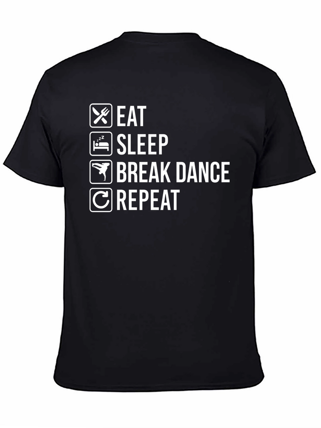 Eat Sleep Break Dance Repeat Black T-Shirt
