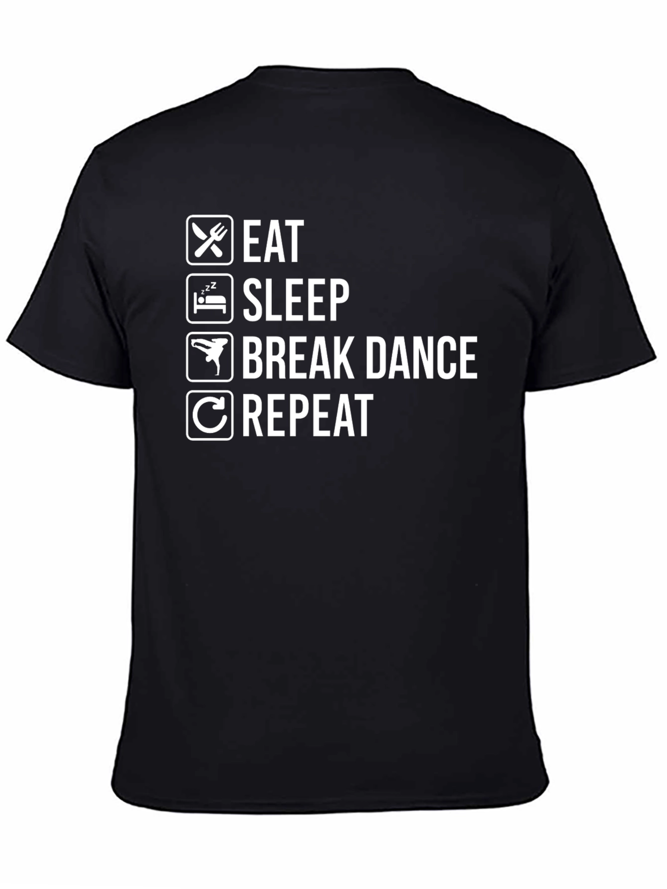 Eat Sleep Break Dance Repeat Black T-Shirt