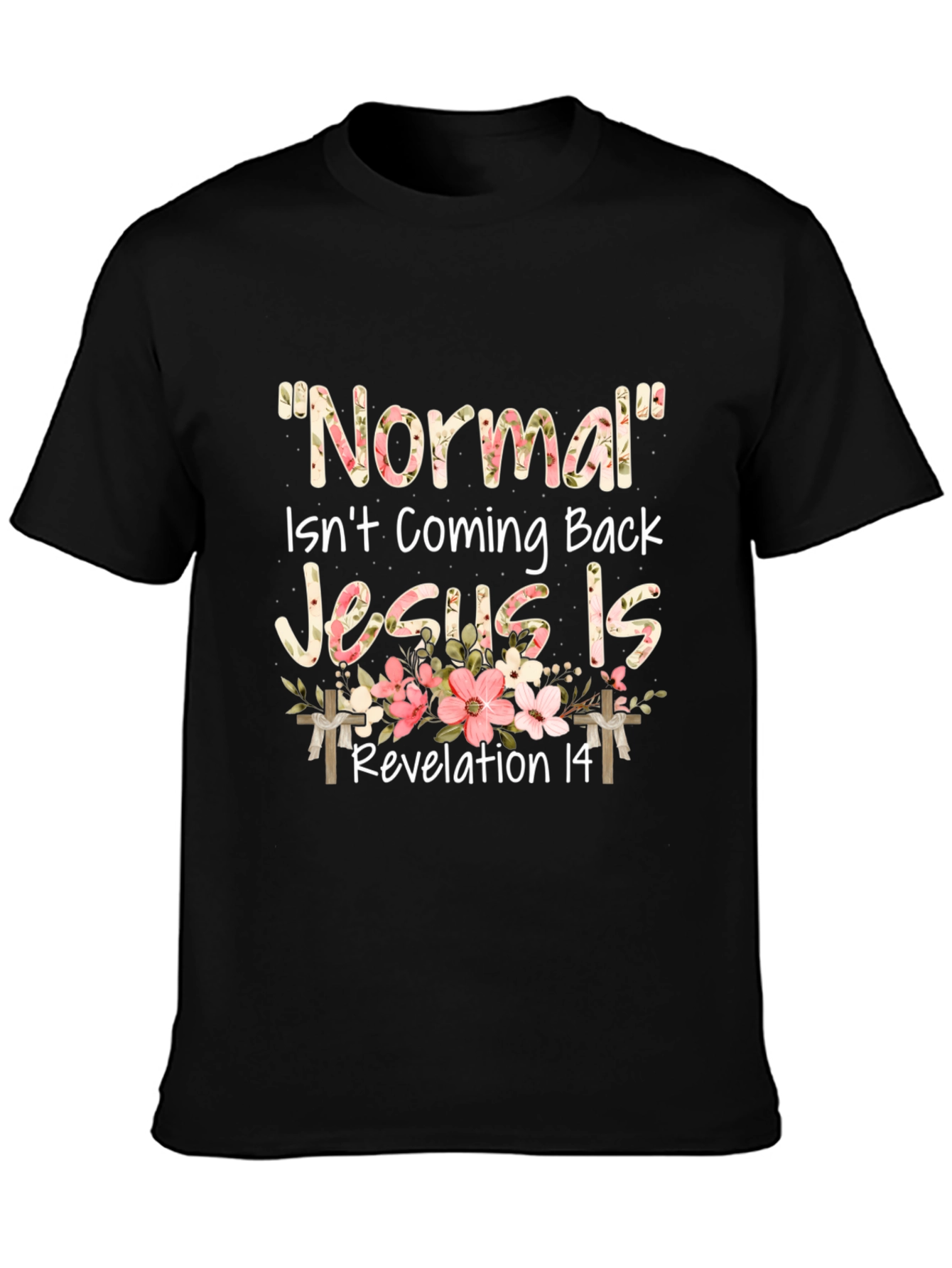 Normal Isnt Coming Back Jesus Is T-Shirt