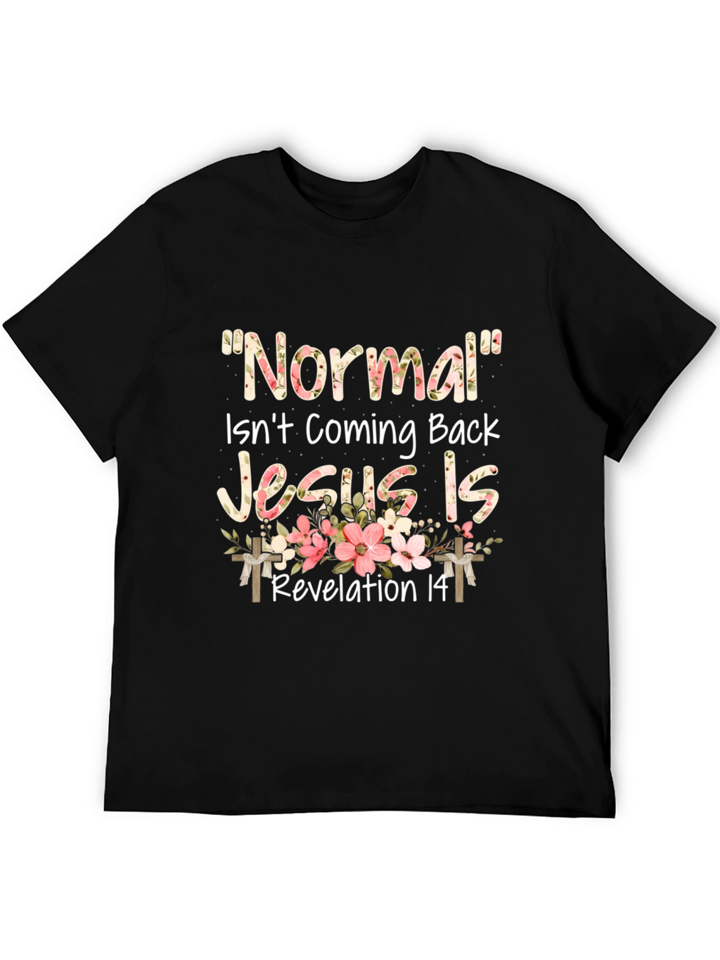 Normal Isnt Coming Back Jesus Is T-Shirt