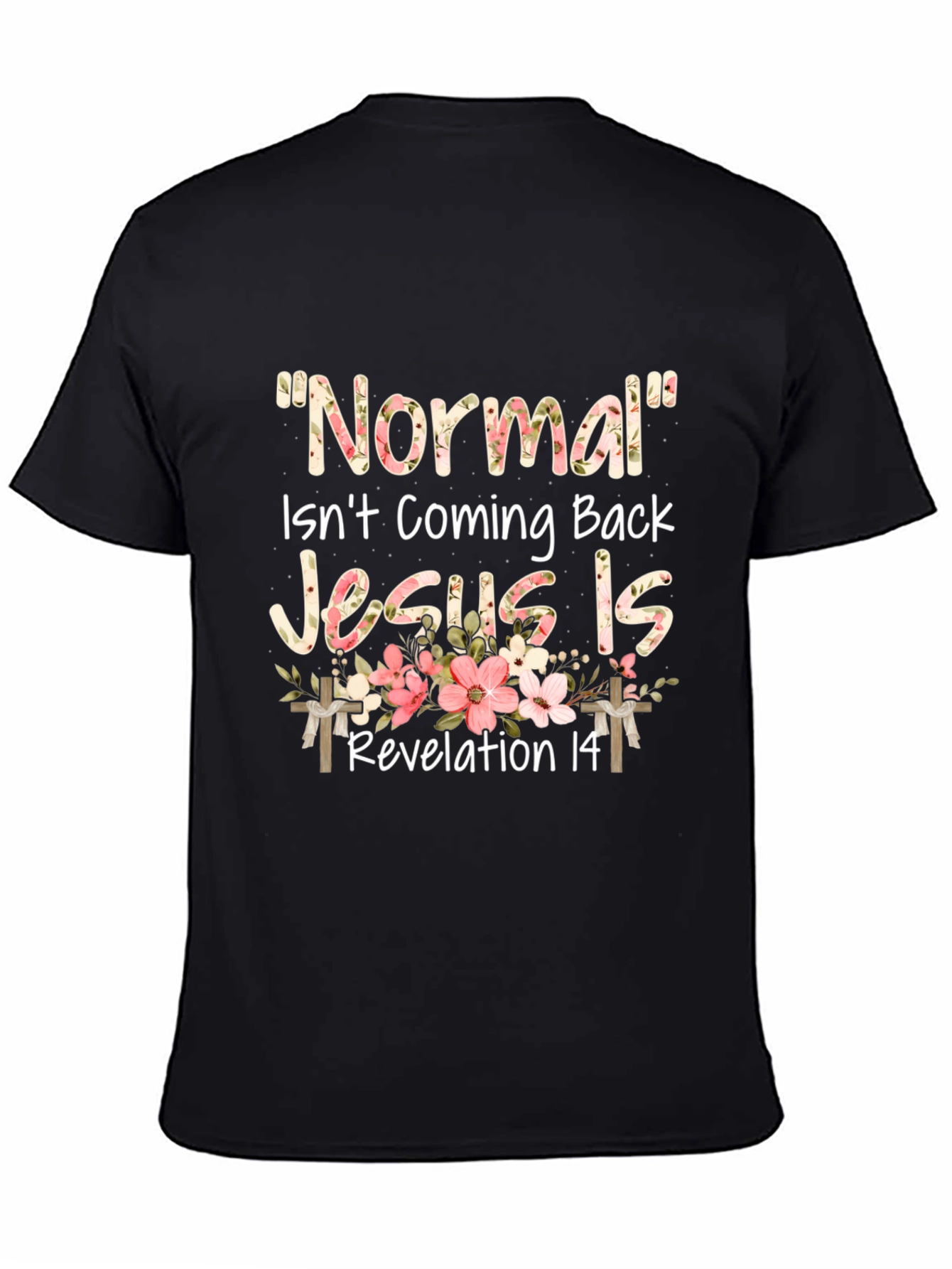 Normal Isnt Coming Back Jesus Is T-Shirt
