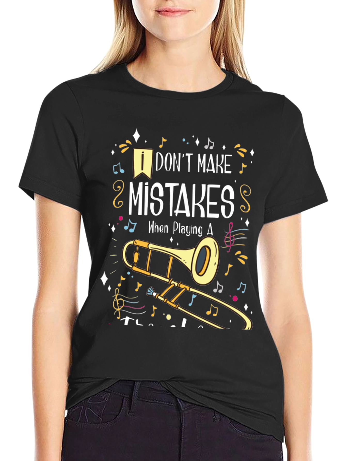 Musical Trombone T-Shirt: I Dont Make Mistakes!