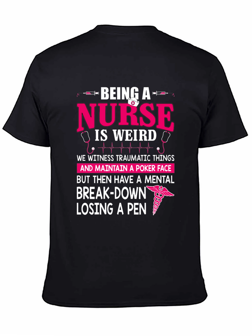 Being a Nurse Weird T-Shirt