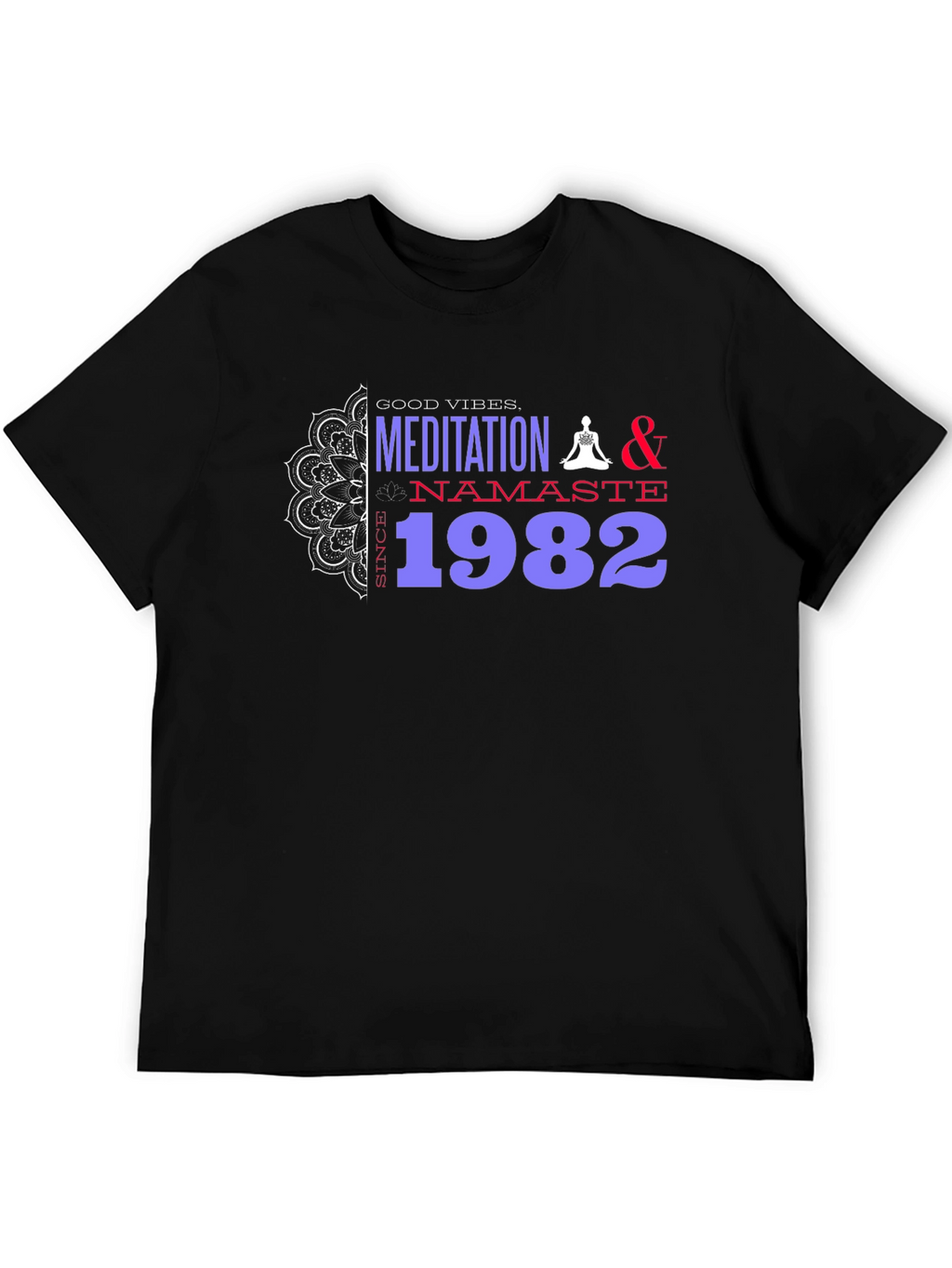 Meditation & Namaste Since 1982 Black T-Shirt