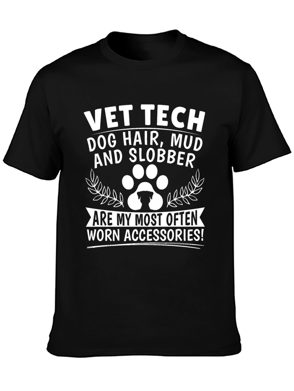 Vet Tech Dog Hair Mud & Slobber T-Shirt