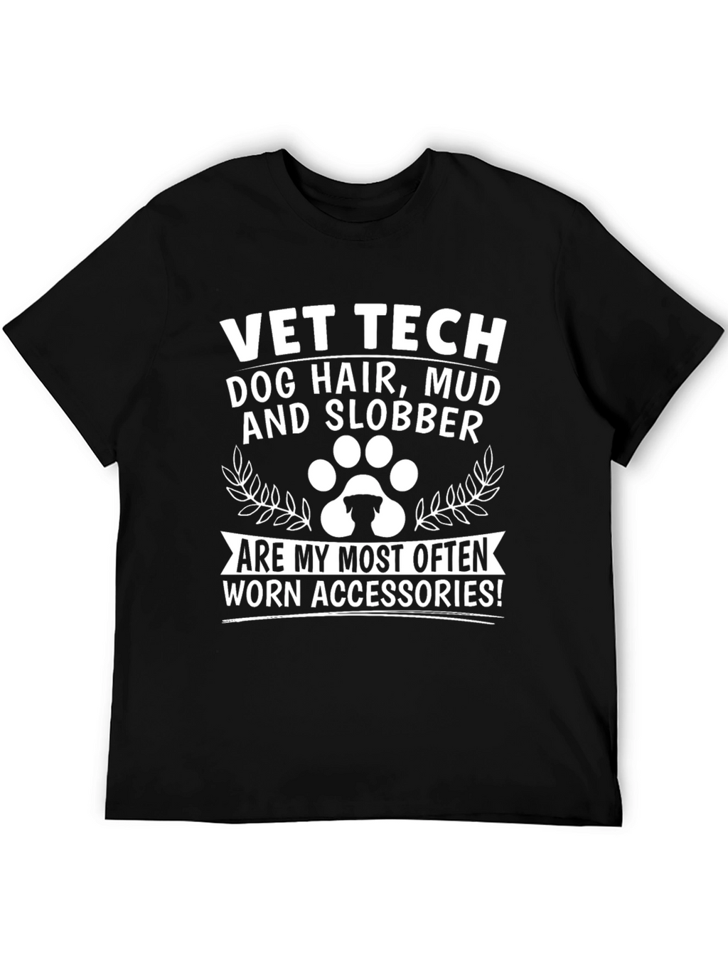 Vet Tech Dog Hair Mud & Slobber T-Shirt