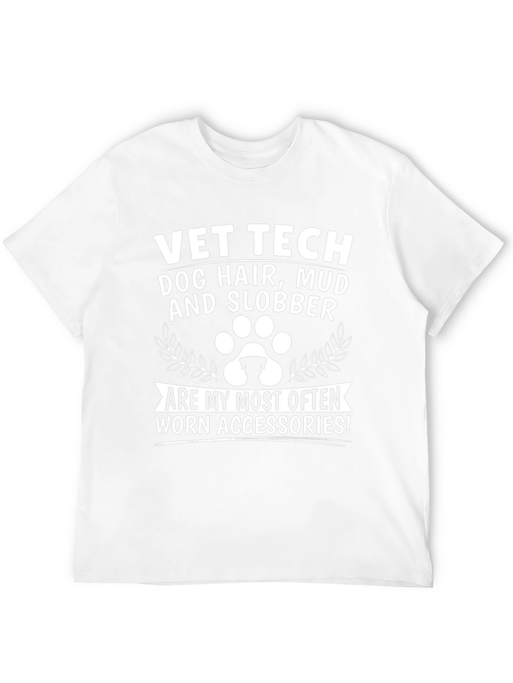 Vet Tech Dog Hair Mud & Slobber T-Shirt