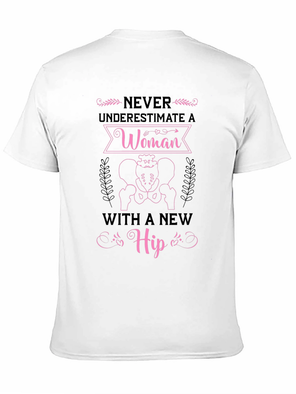 Never Underestimate Woman with New Hip Funny T-Shirt