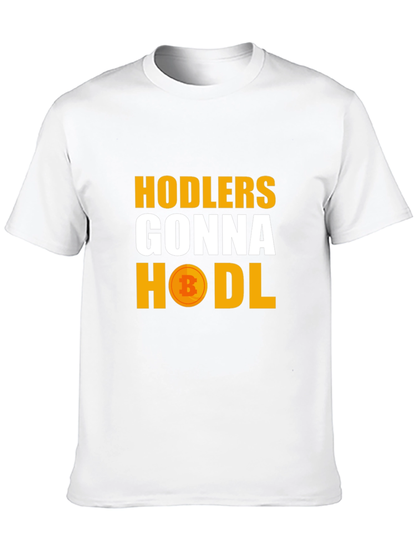 Hodlers Gonna Hodl Bitcoin Crypto T-Shirt