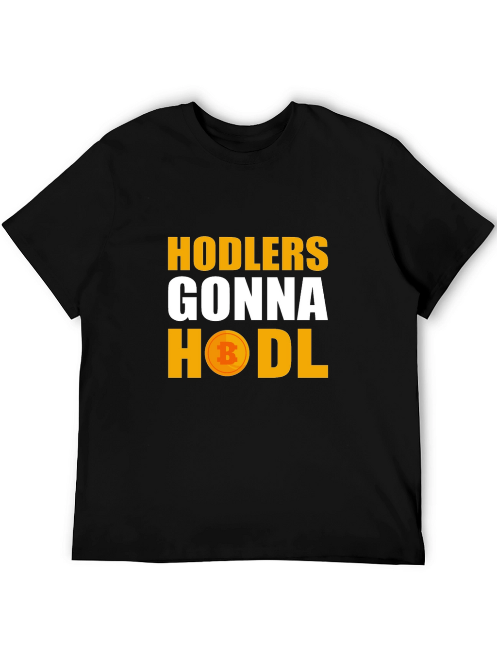 Hodlers Gonna Hodl Bitcoin Crypto T-Shirt