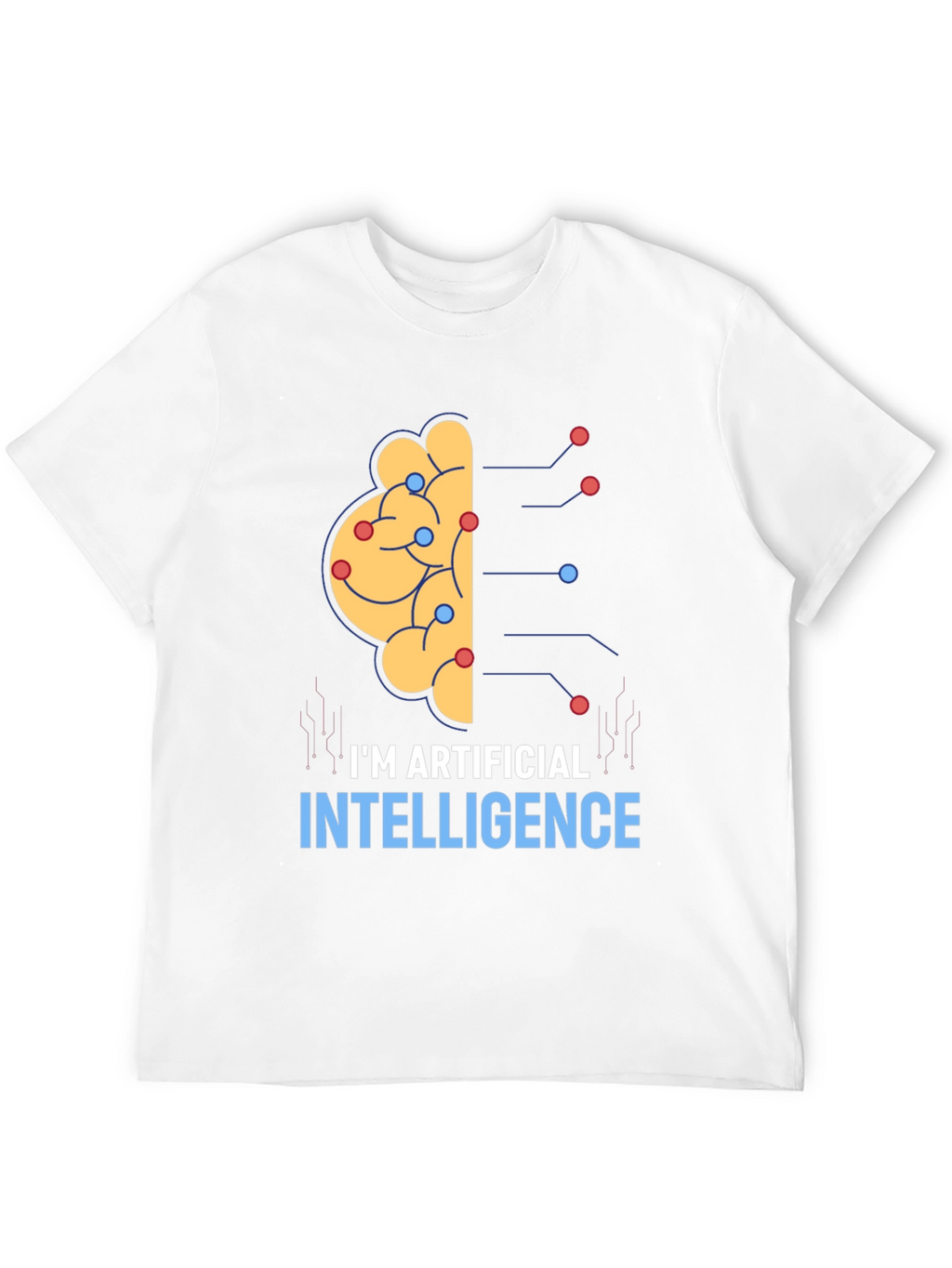Im Artificial Intelligence Brain T-Shirt