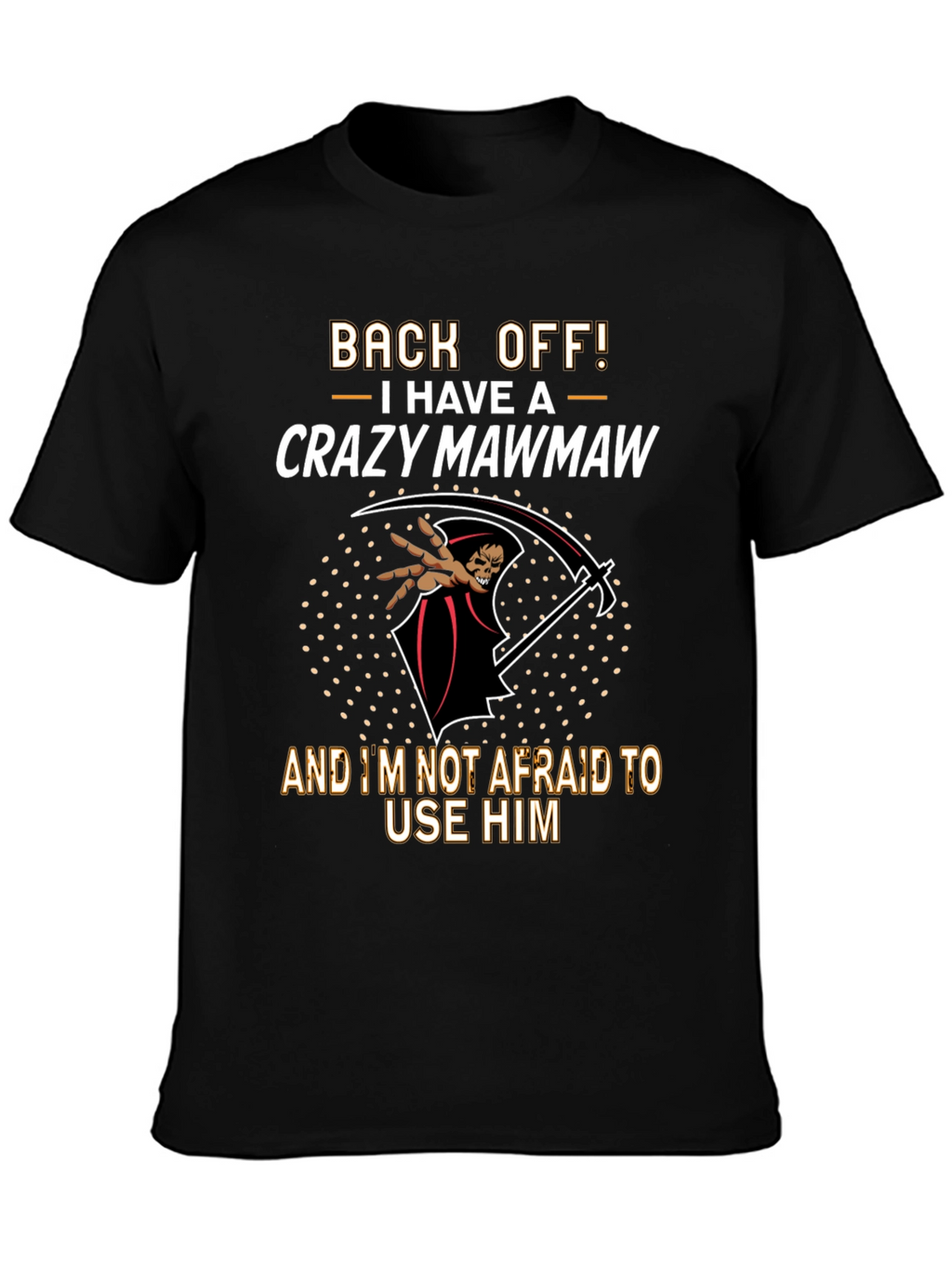 Crazy Mawmaw T-Shirt - Back Off!
