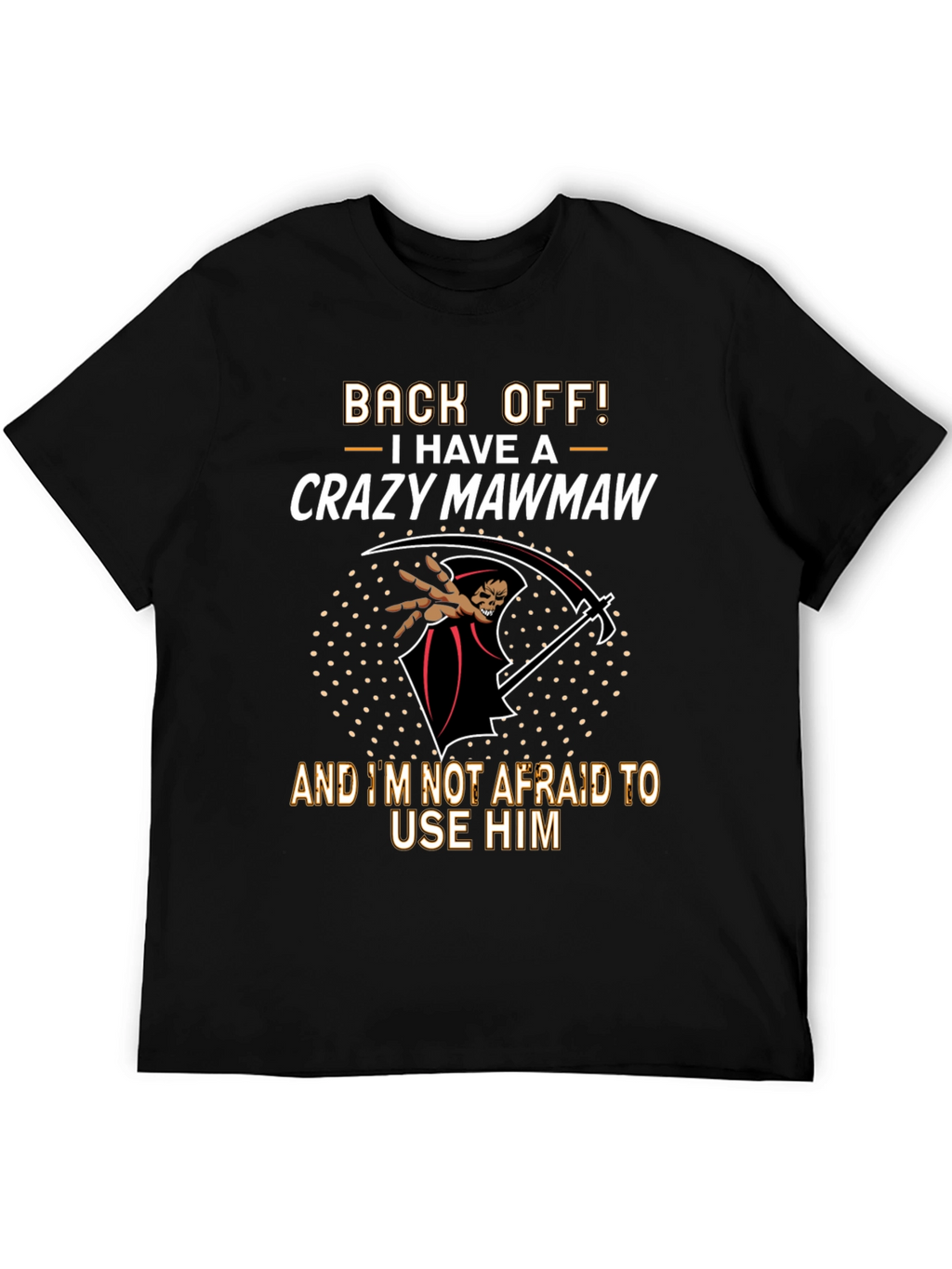 Crazy Mawmaw T-Shirt - Back Off!