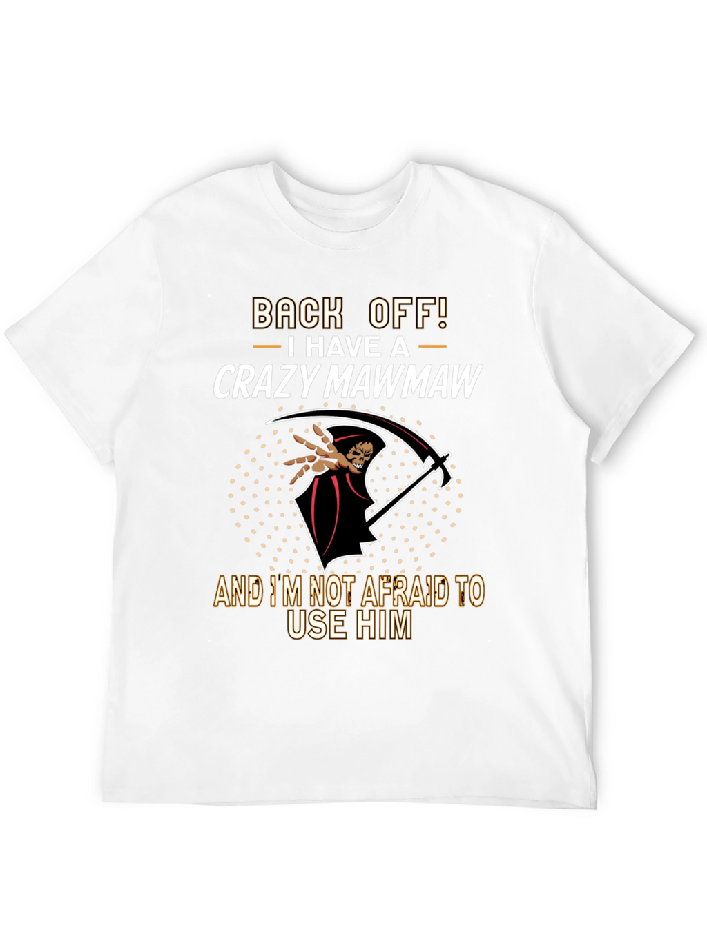 Crazy Mawmaw T-Shirt - Back Off!