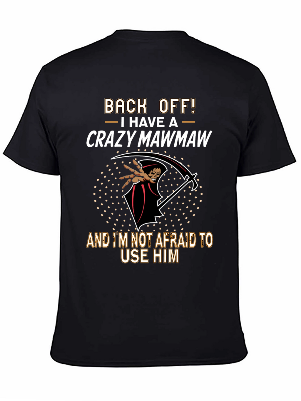 Crazy Mawmaw T-Shirt - Back Off!