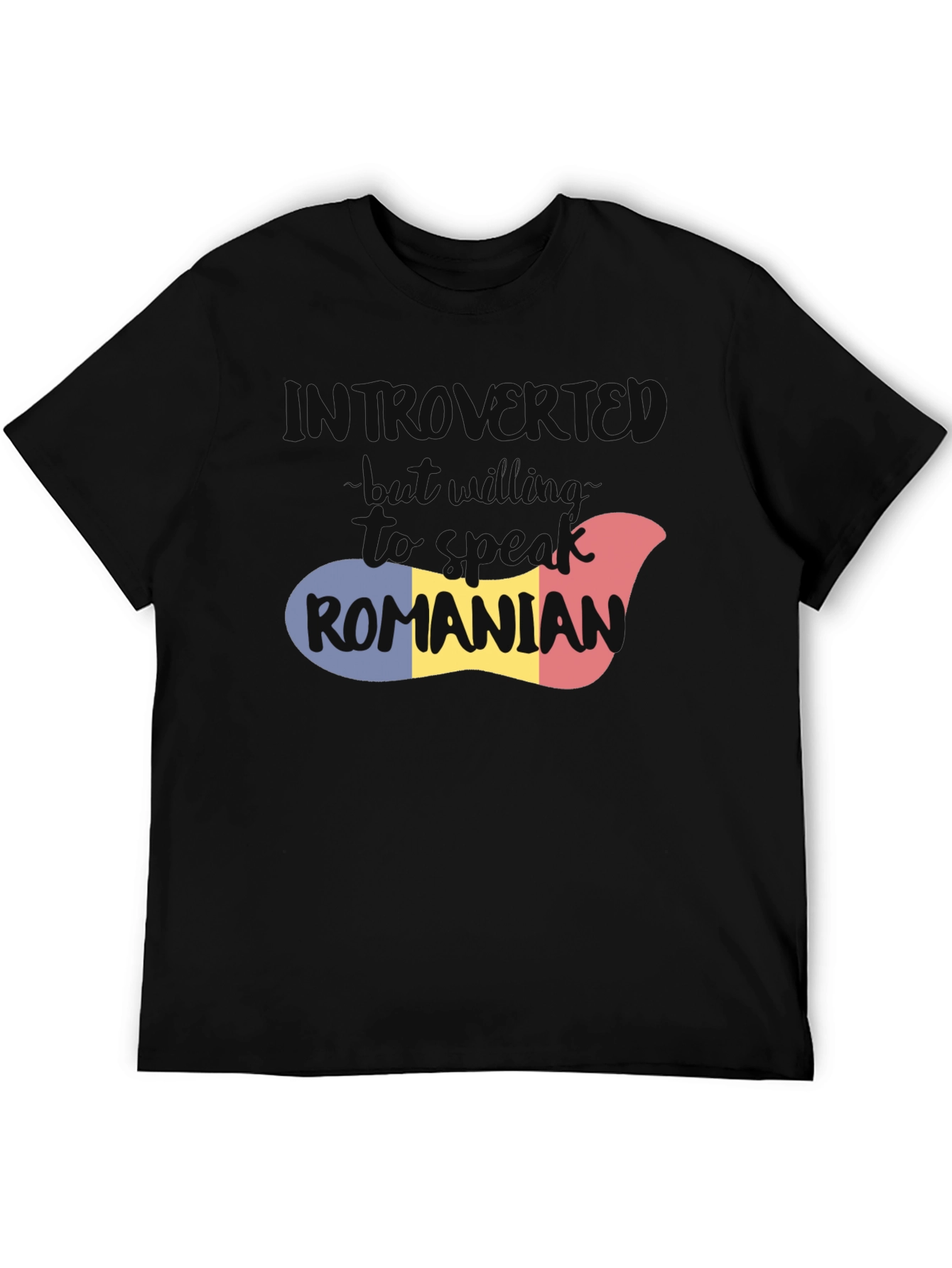 Introvert But Willing to Speak Romanian T-Shirt