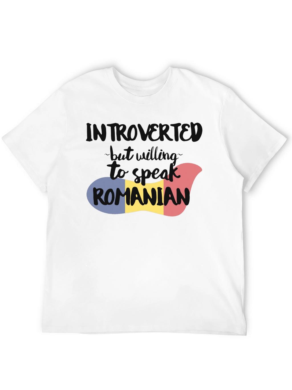 Introvert But Willing to Speak Romanian T-Shirt