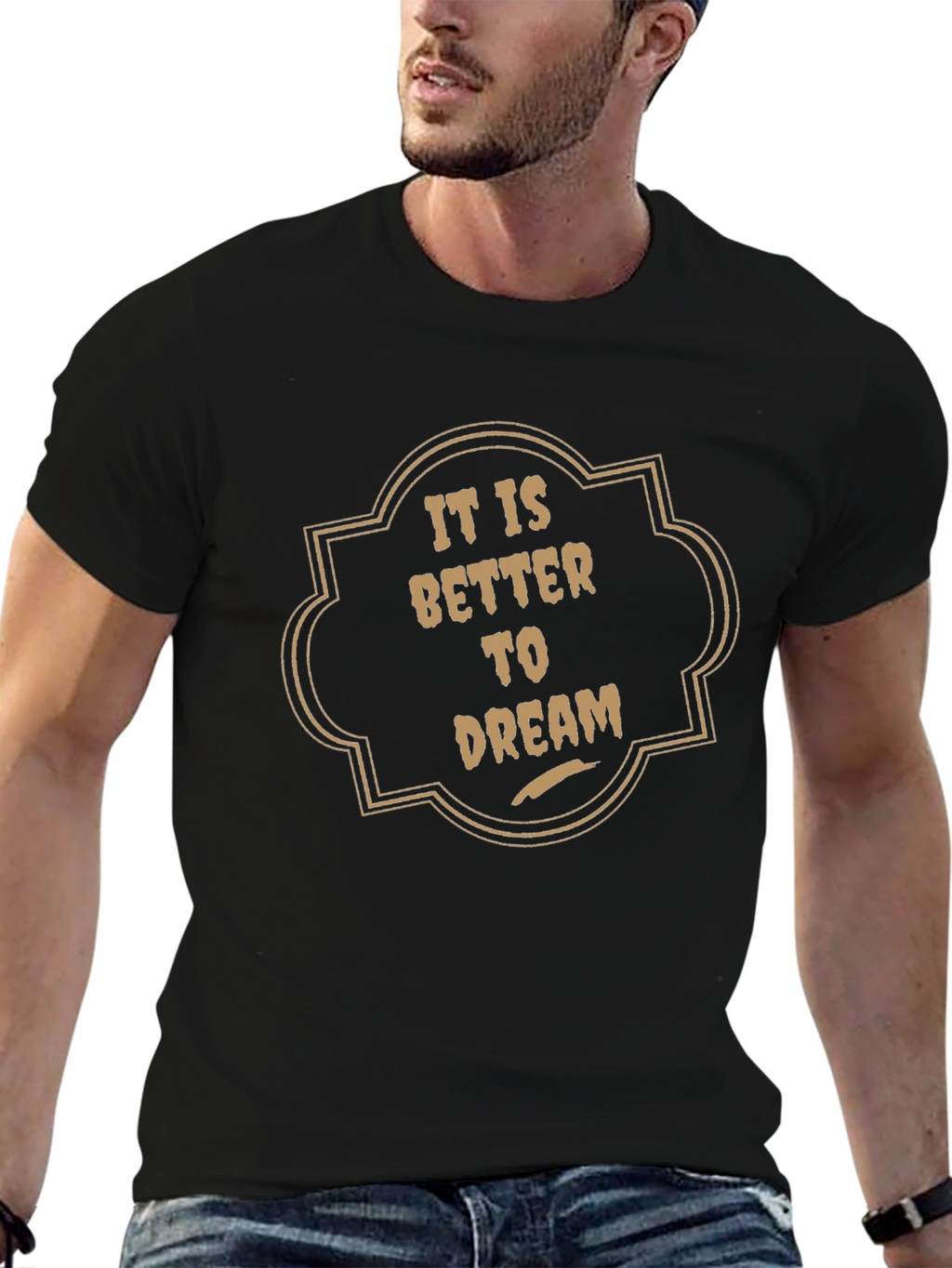 It is Better to Dream Graphic T-Shirt