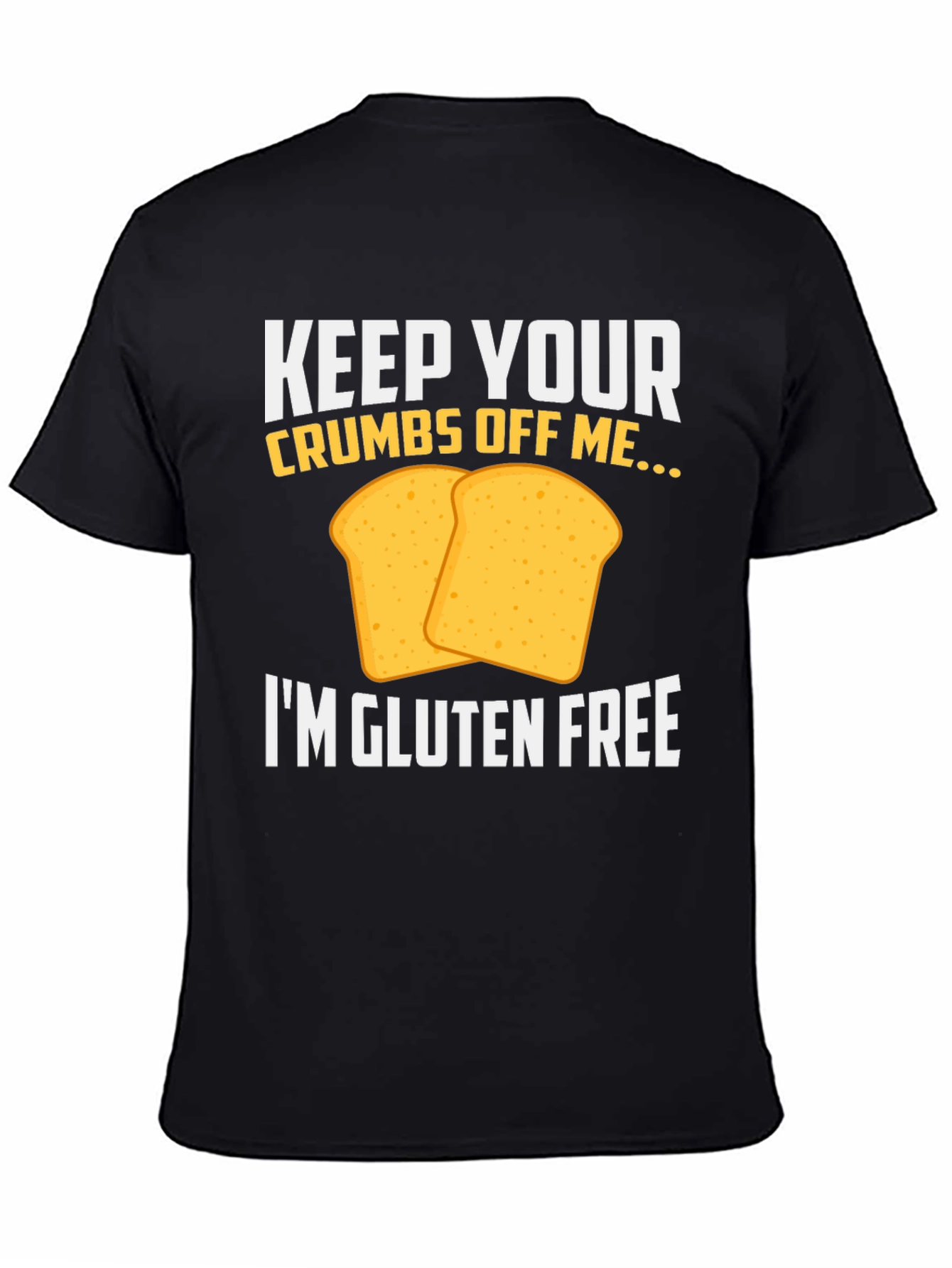 Gluten-Free T-Shirt: Keep Your Crumbs Off Me