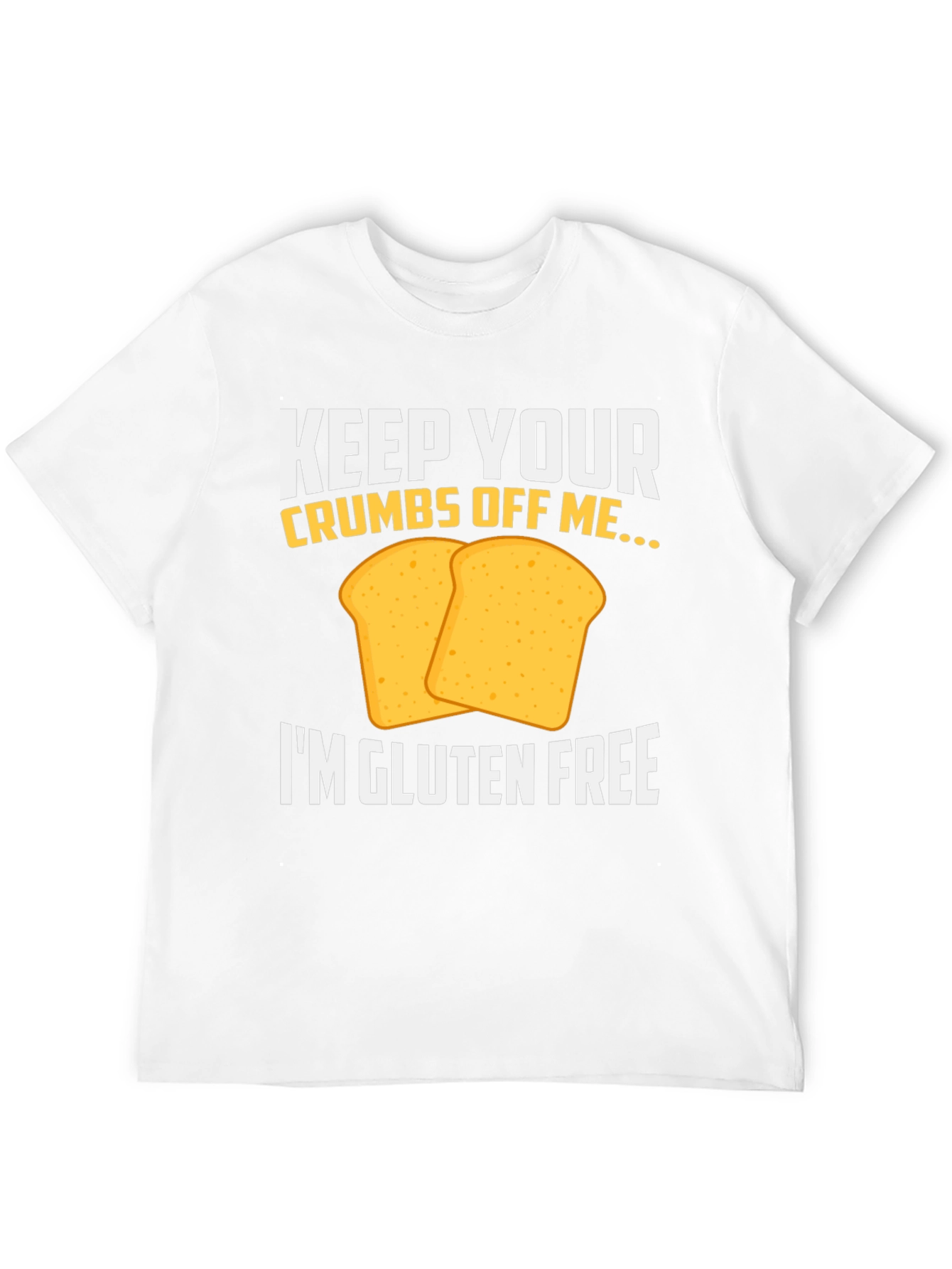 Gluten-Free T-Shirt: Keep Your Crumbs Off Me