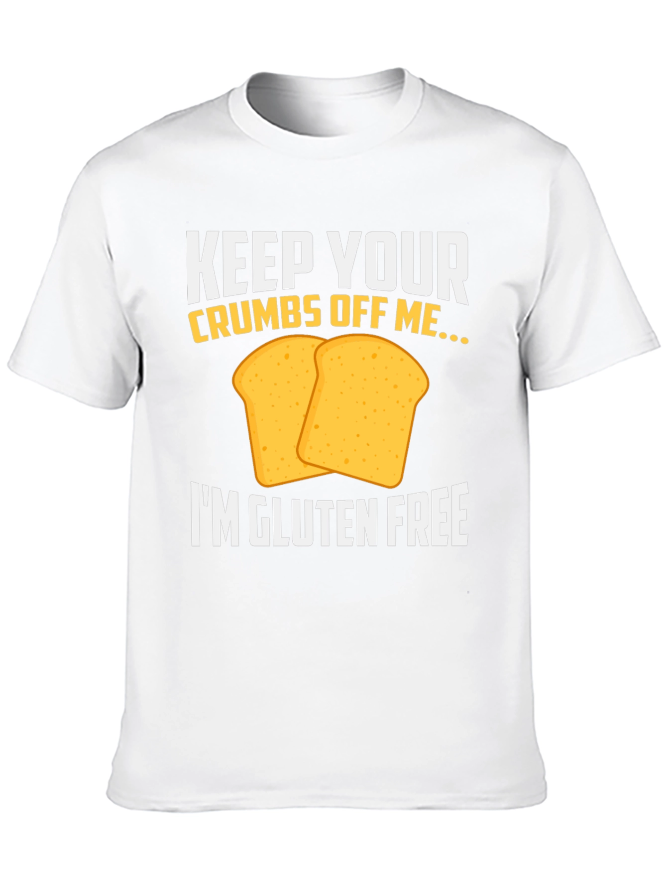 Gluten-Free T-Shirt: Keep Your Crumbs Off Me