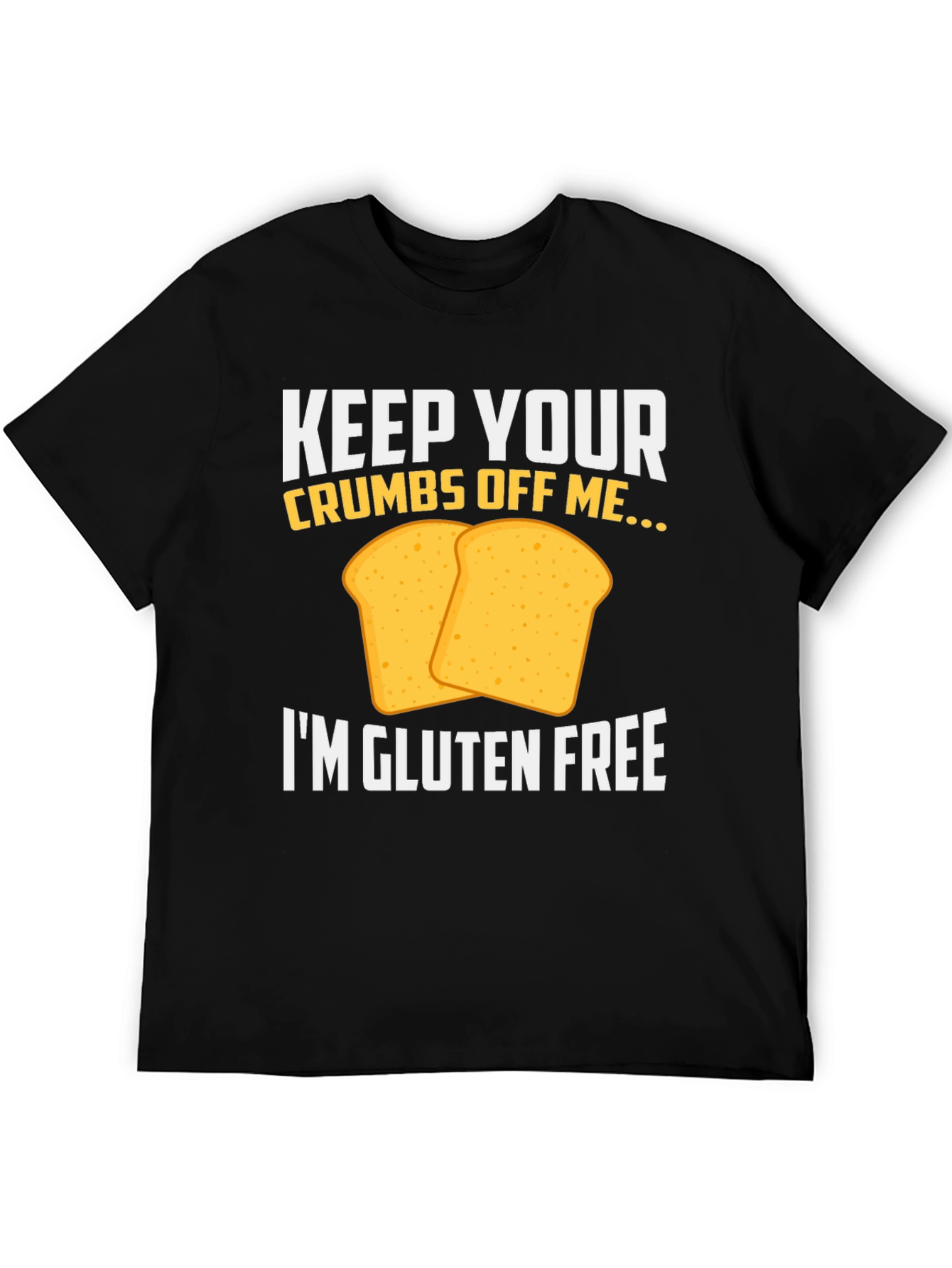 Gluten-Free T-Shirt: Keep Your Crumbs Off Me