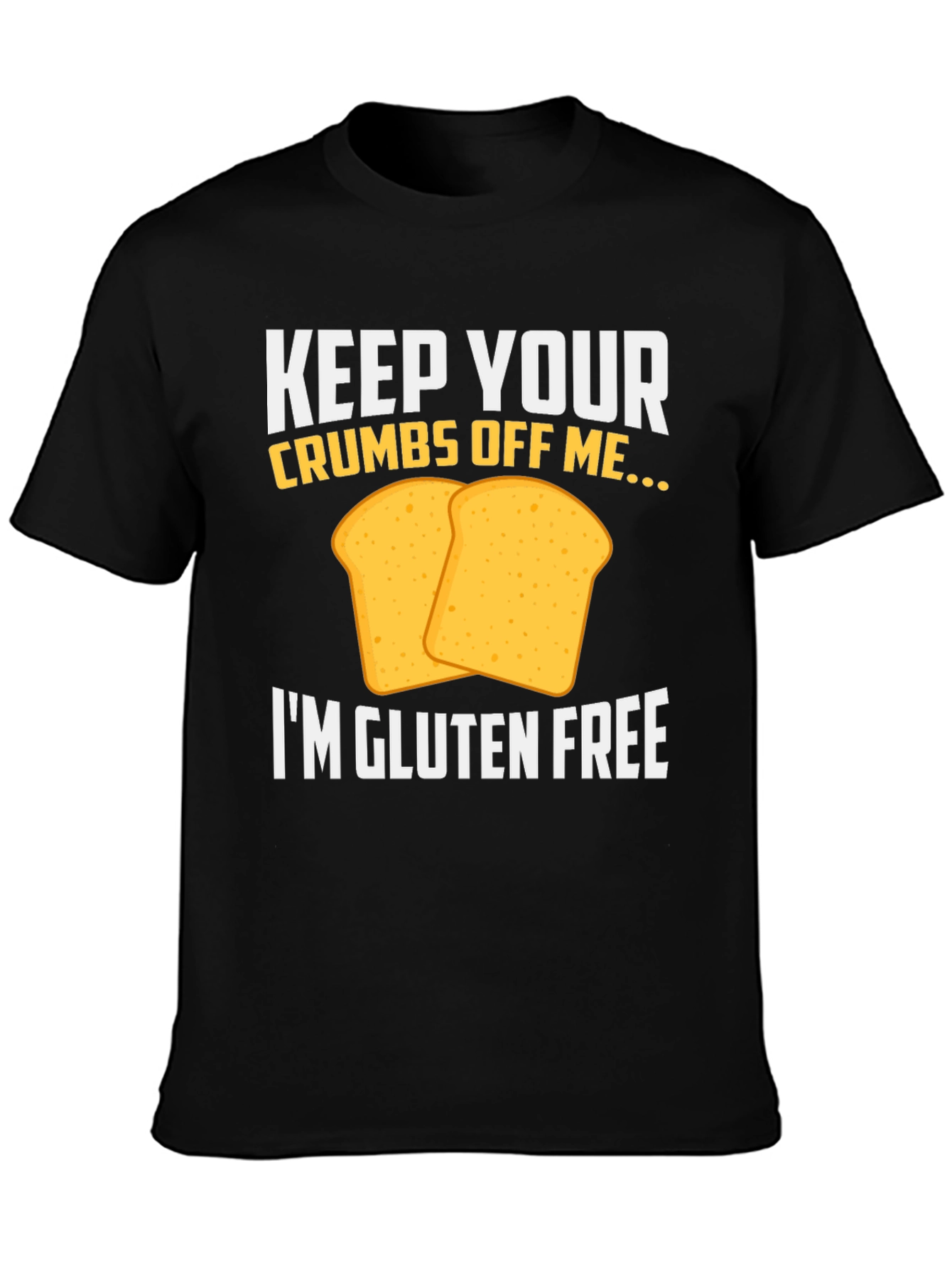 Gluten-Free T-Shirt: Keep Your Crumbs Off Me