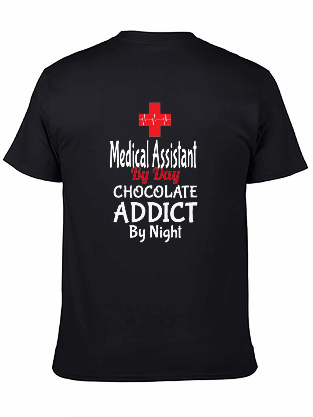 Medical Assistant Chocolate Addict T-Shirt