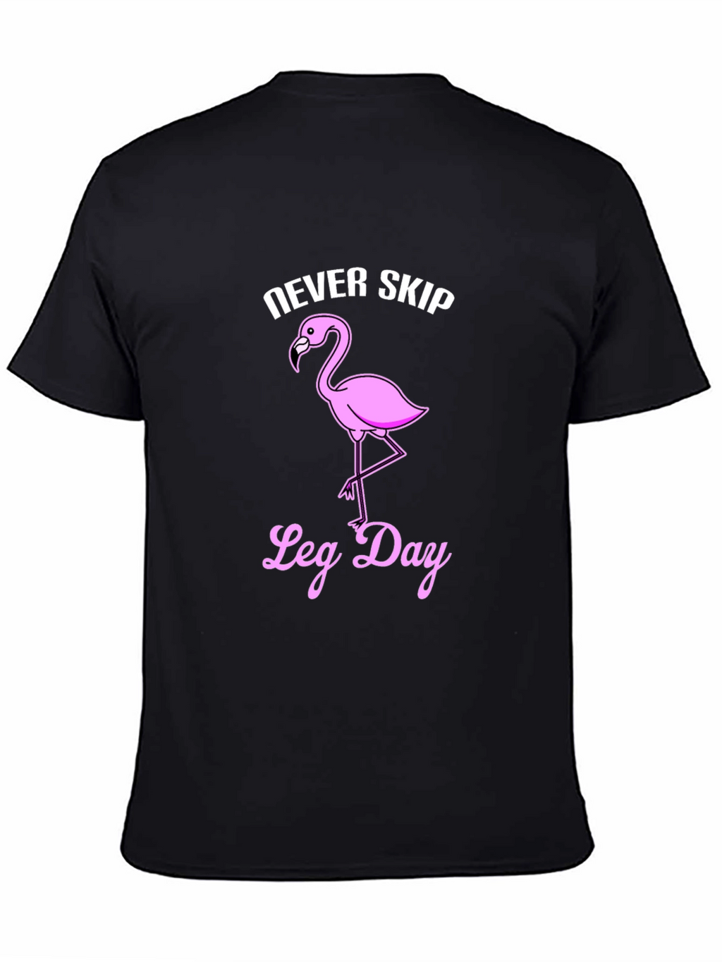 Never Skip Leg Day Flamingo Graphic T-Shirt