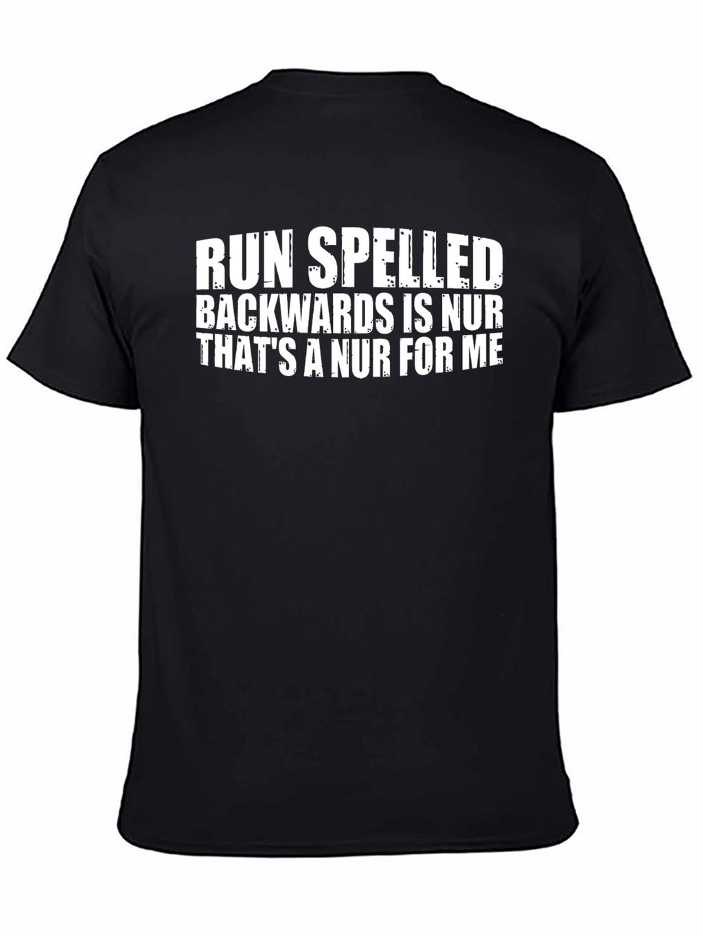 Run Spelled Backwards NUR T-Shirt - Funny Nurse Gift