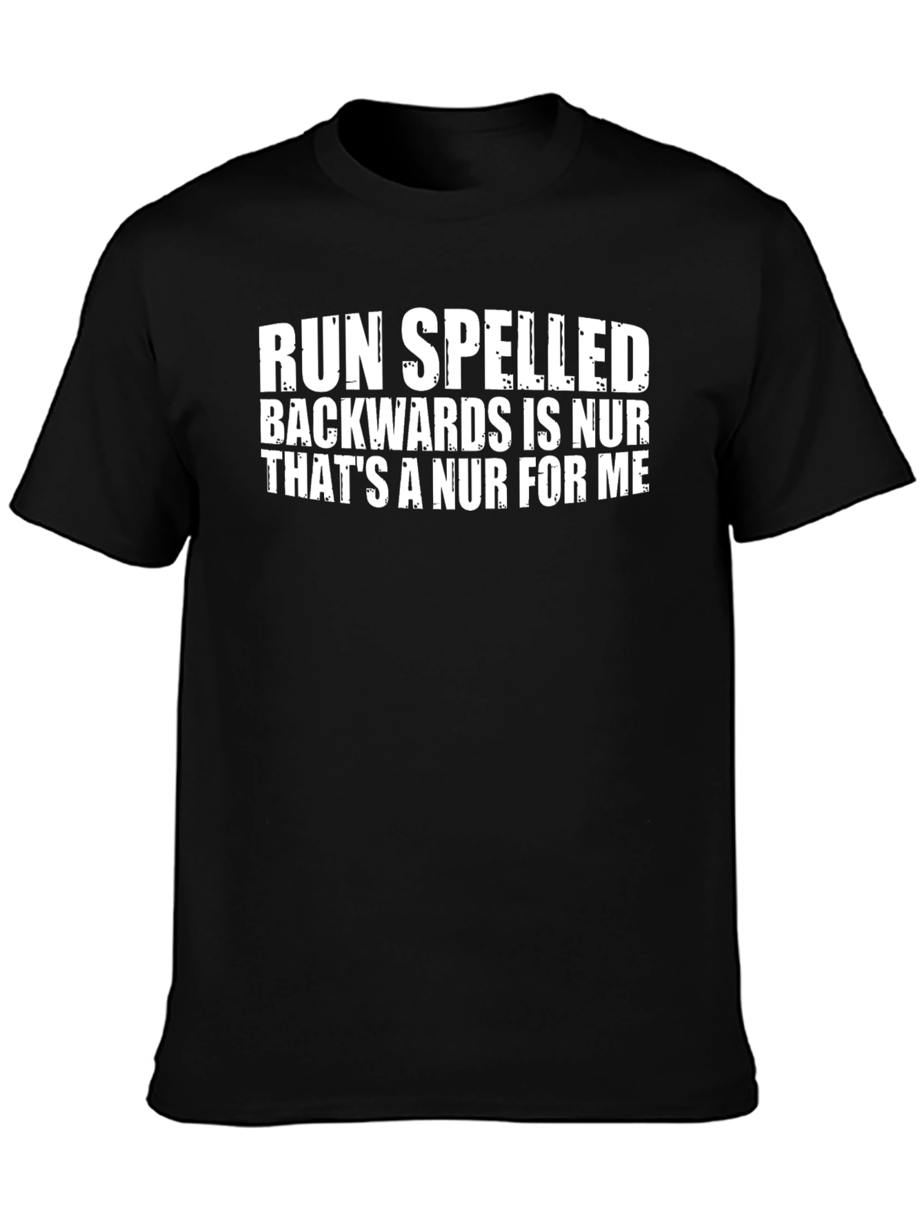 Run Spelled Backwards NUR T-Shirt - Funny Nurse Gift