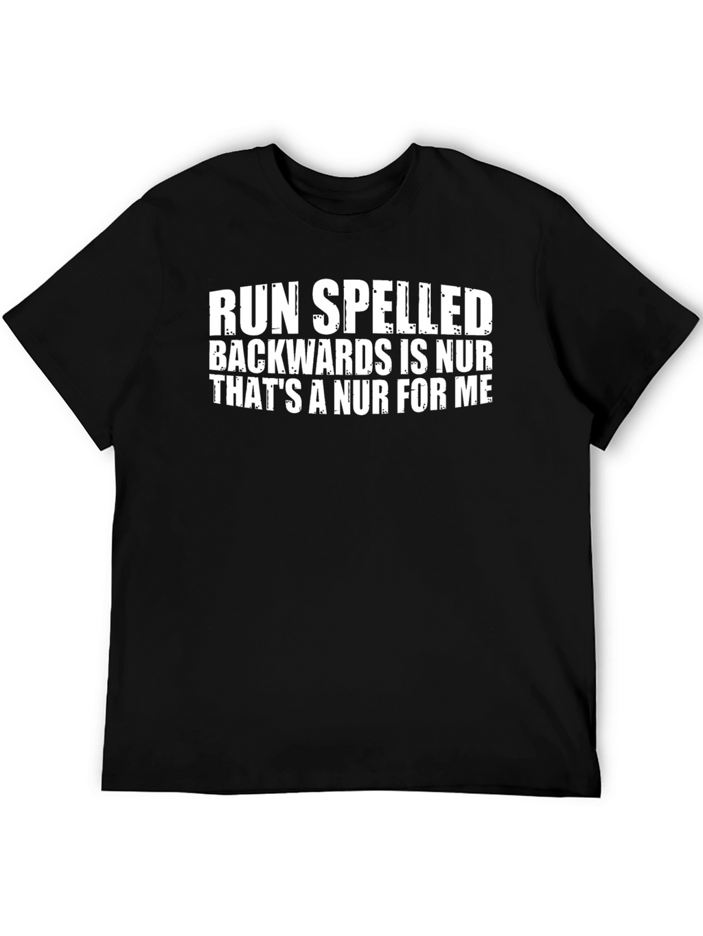 Run Spelled Backwards NUR T-Shirt - Funny Nurse Gift