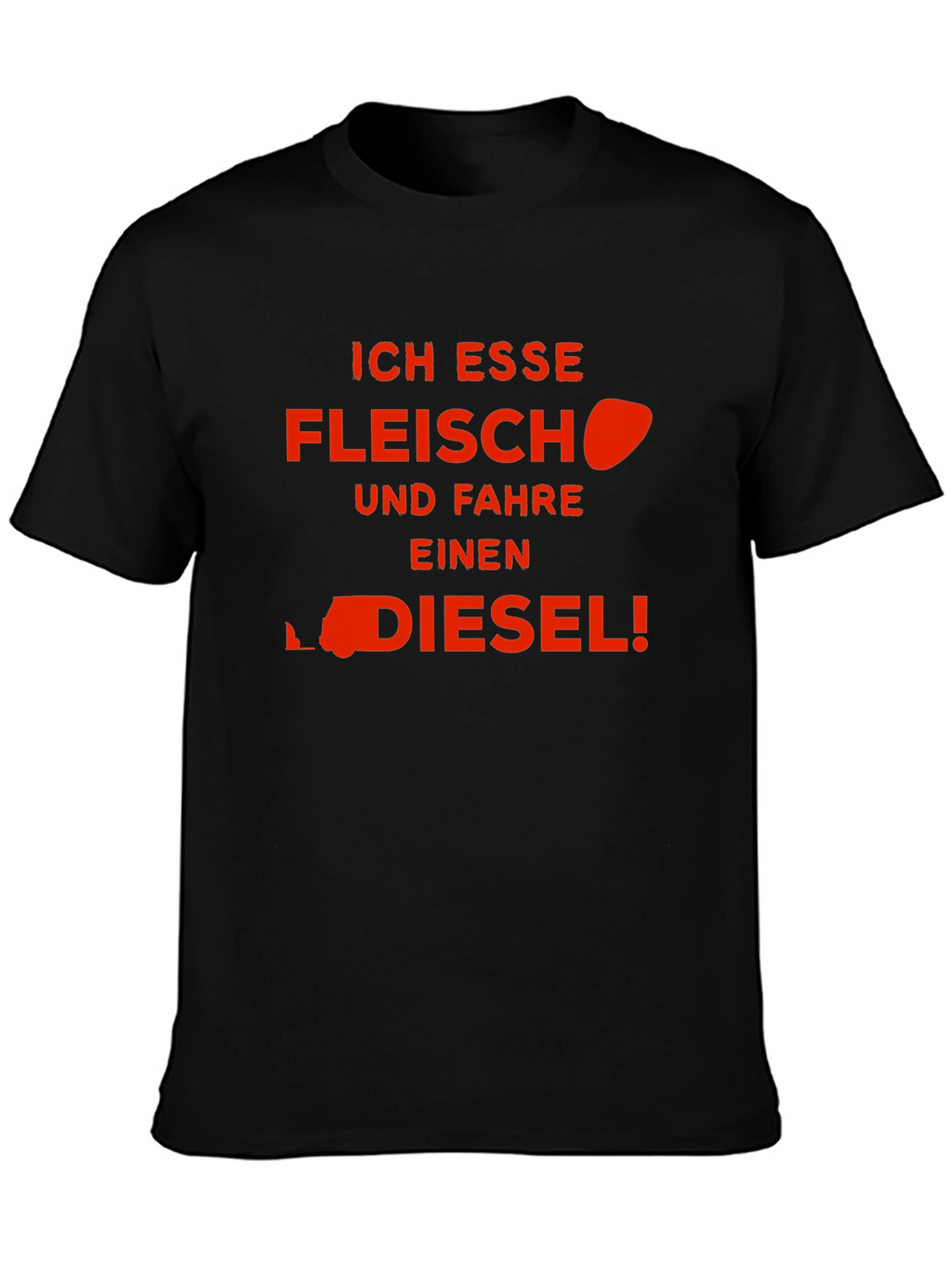 Ich Esse Fleisch Und Fahre Einen Diesel! T-Shirt