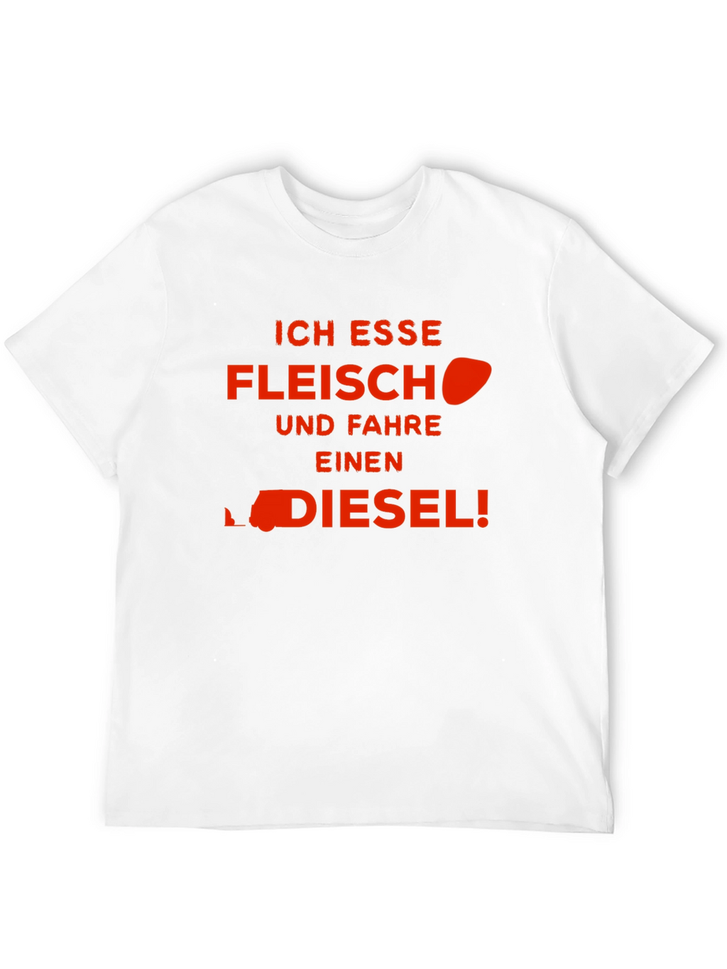 Ich Esse Fleisch Und Fahre Einen Diesel! T-Shirt