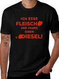 Ich Esse Fleisch Und Fahre Einen Diesel! T-Shirt