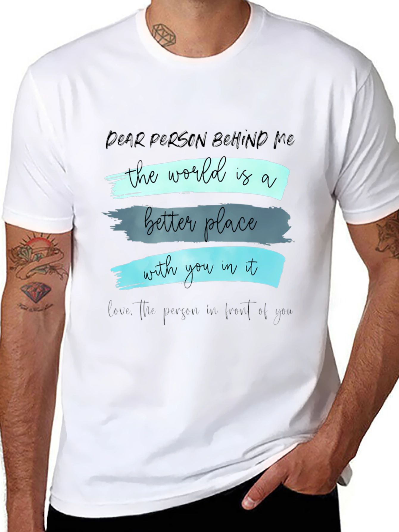 Inspirational Graphic T-Shirt - Dear Person Behind Me