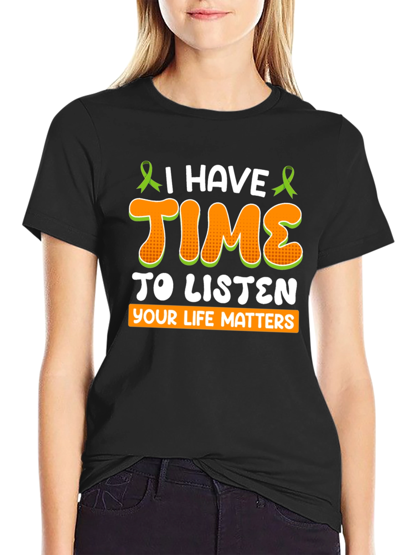 I Have Time To Listen T-Shirt - Mental Health Awareness