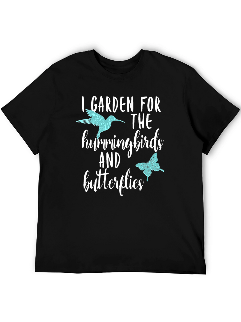 I Garden for Hummingbirds & Butterflies T-Shirt