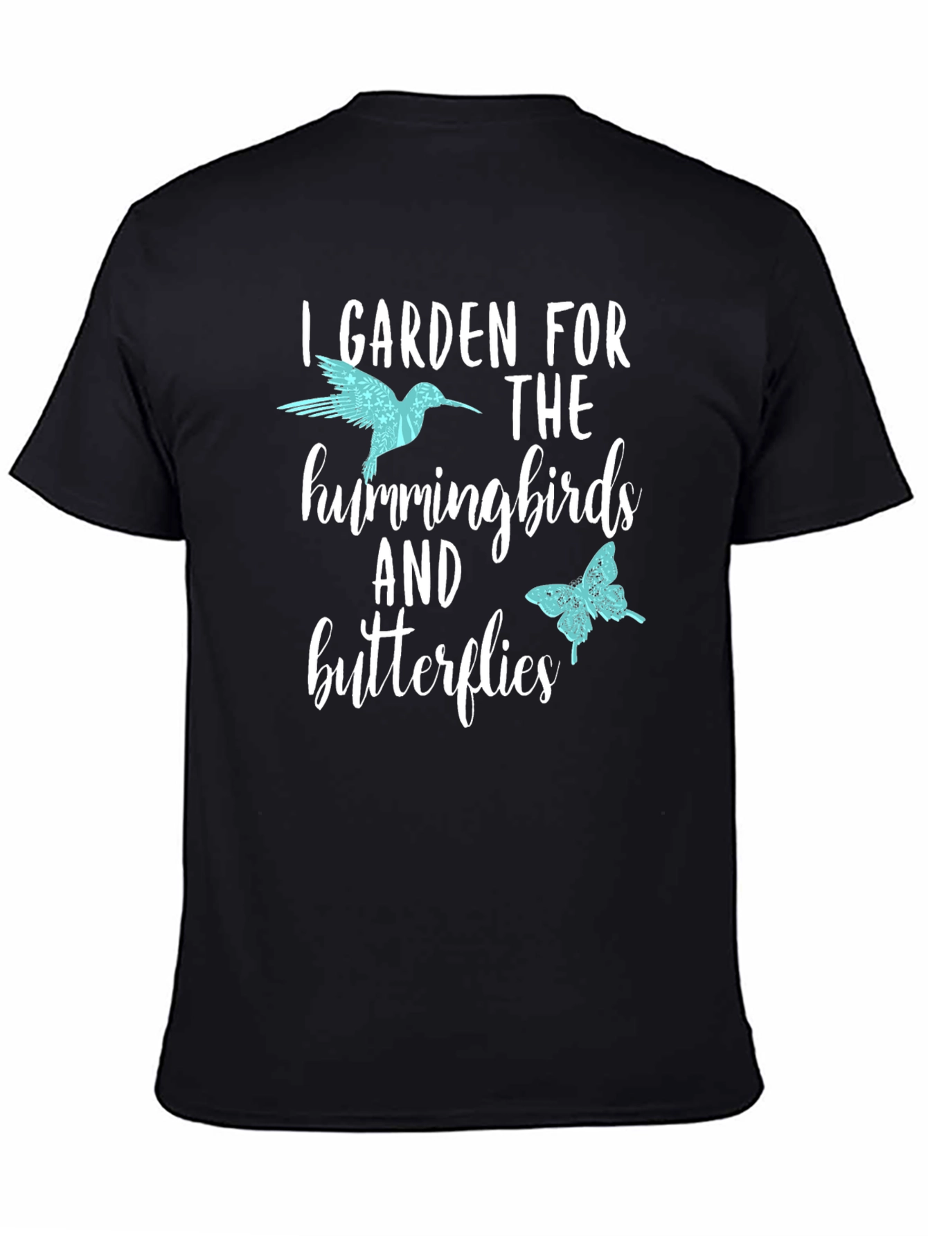 I Garden for Hummingbirds & Butterflies T-Shirt