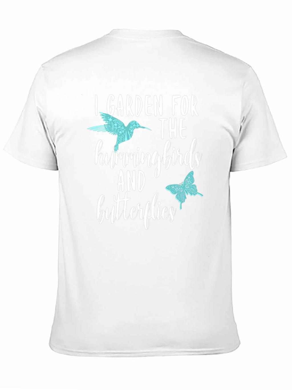 I Garden for Hummingbirds & Butterflies T-Shirt
