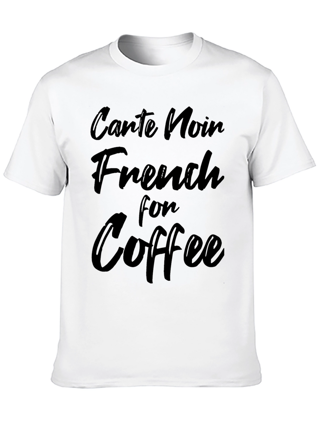 Carte Noir French for Coffee Black T-Shirt