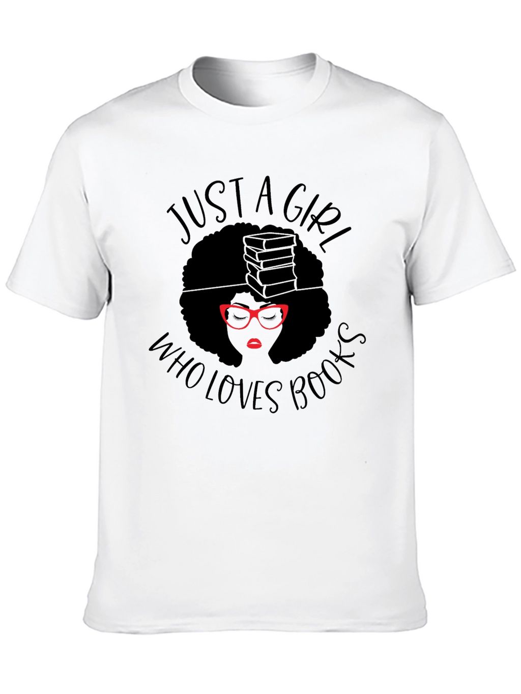 Just a Girl Who Loves Books T-Shirt