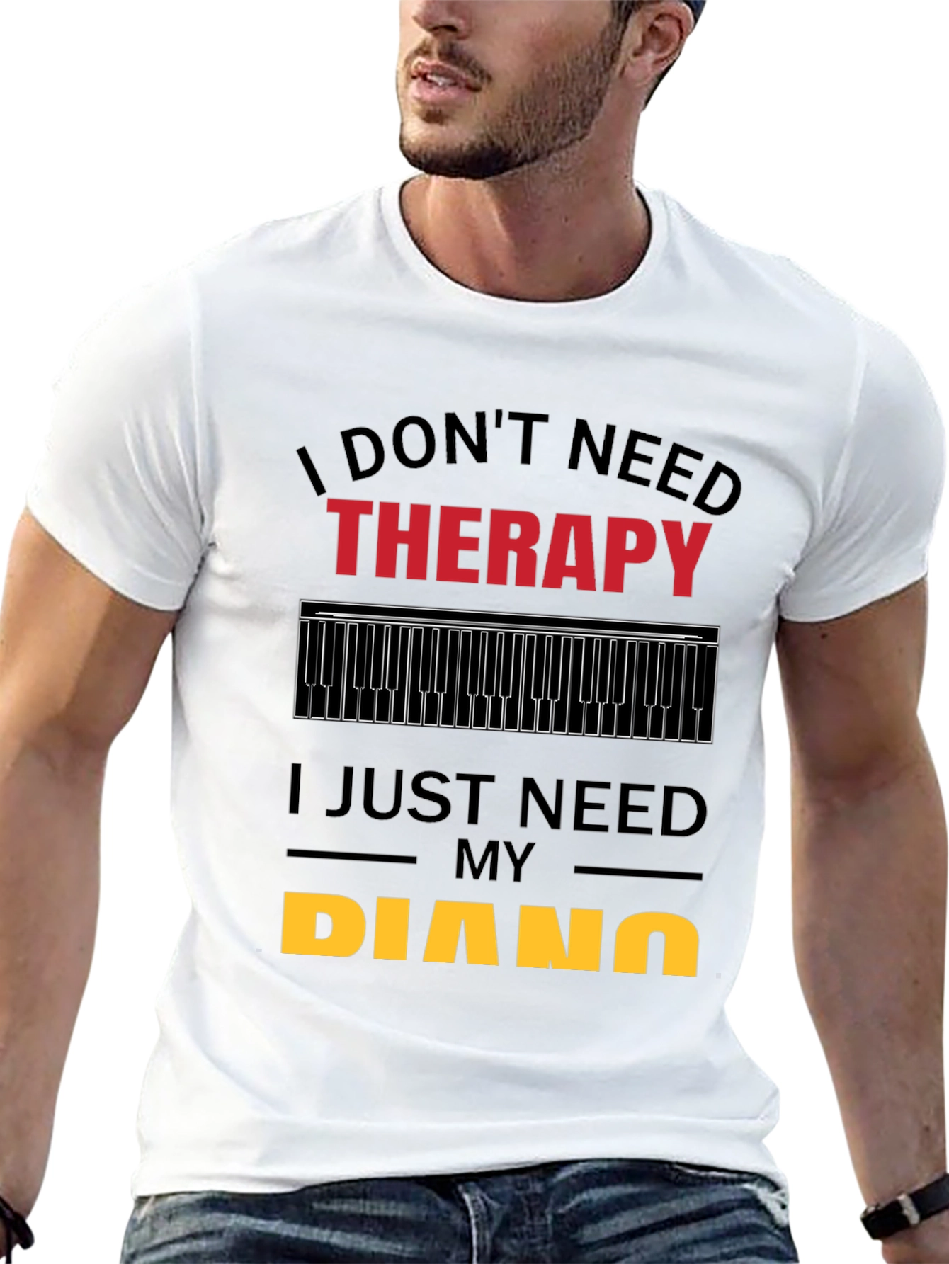 I Dont Need Therapy Piano Player T-Shirt