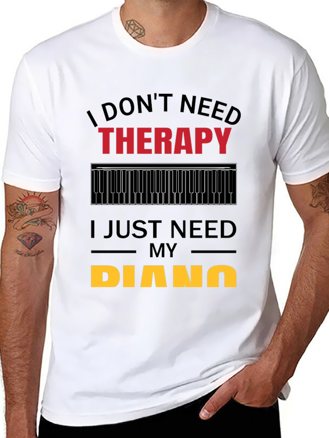 I Dont Need Therapy Piano Player T-Shirt