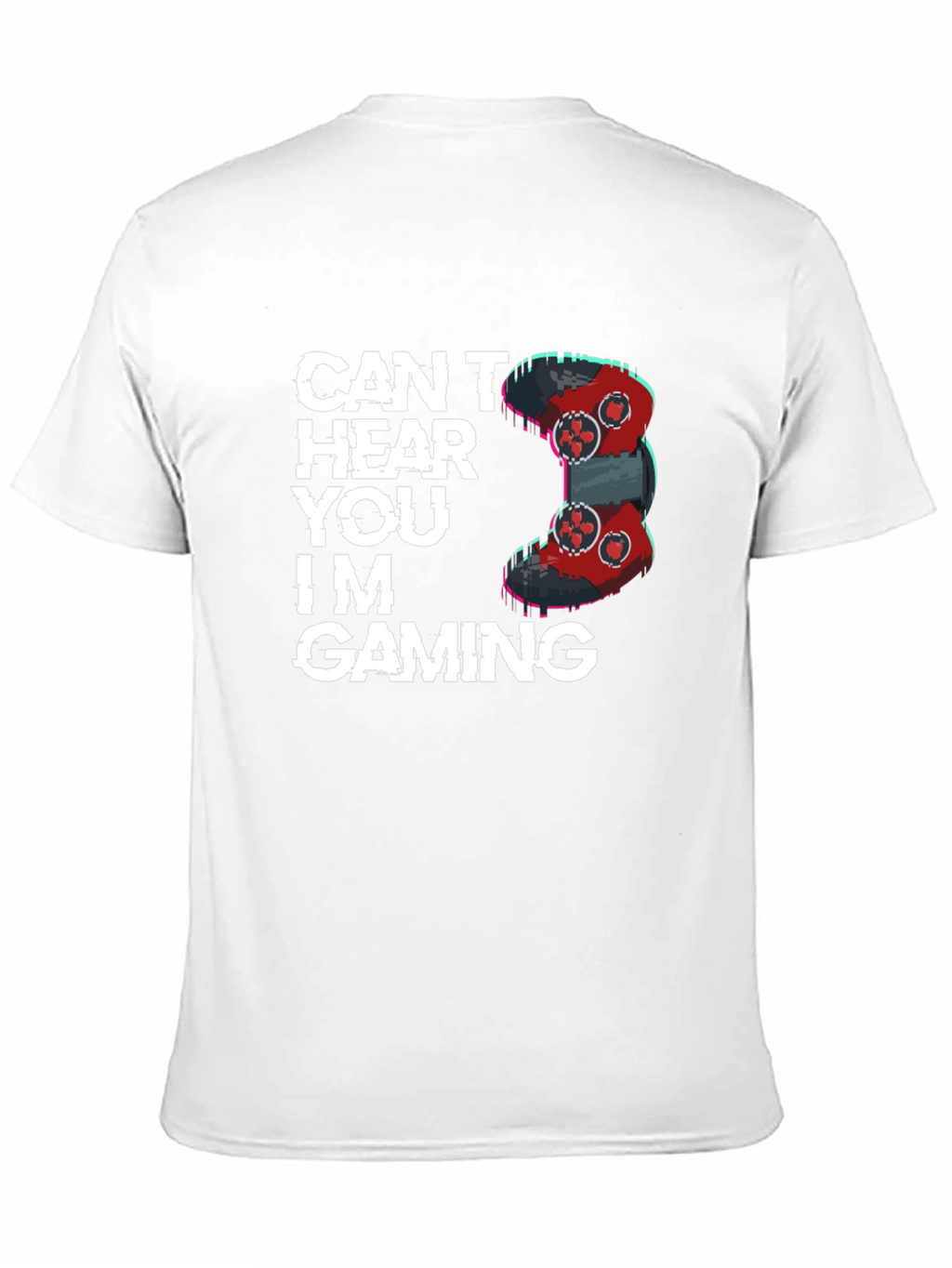 Cant Hear You Im Gaming T-Shirt