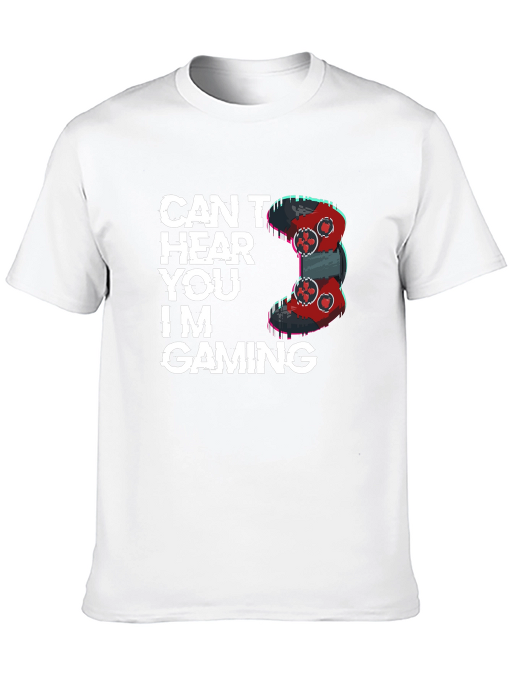 Cant Hear You Im Gaming T-Shirt