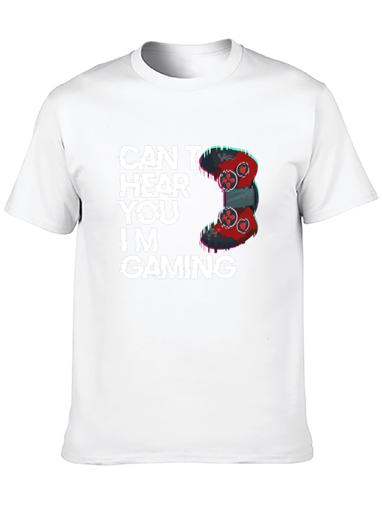 Cant Hear You Im Gaming T-Shirt