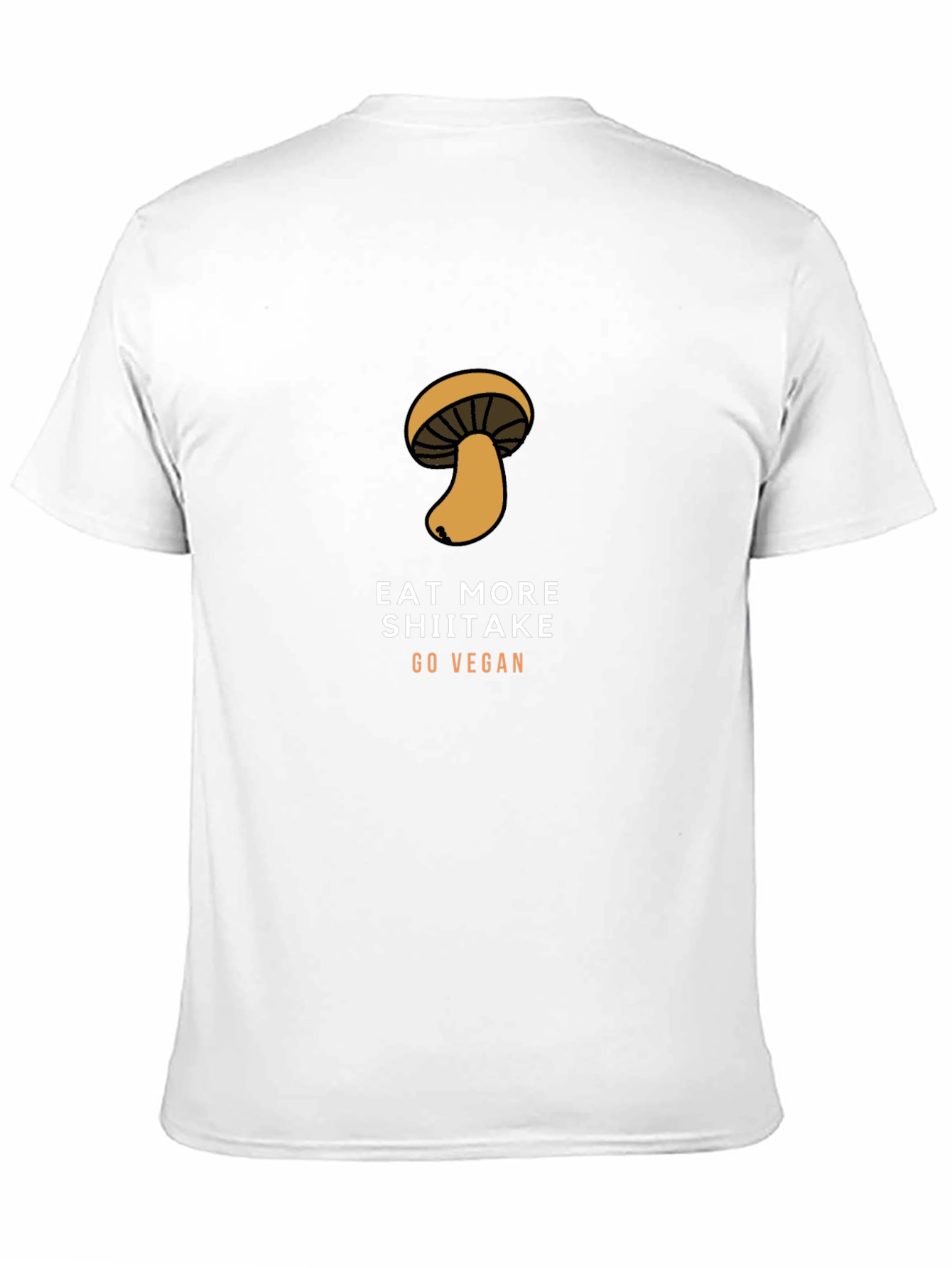 Eat More Shiitake Go Vegan T-Shirt