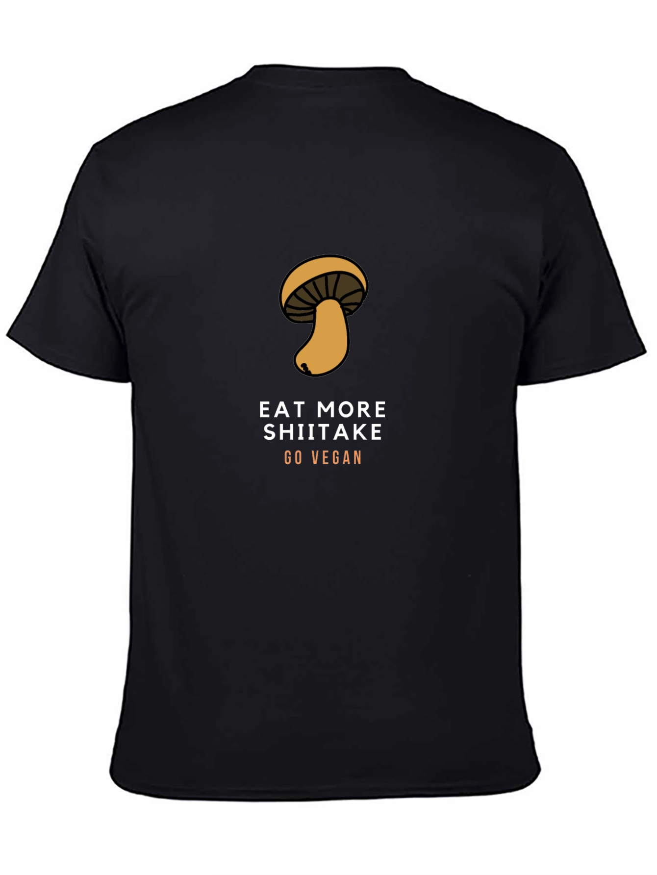 Eat More Shiitake Go Vegan T-Shirt
